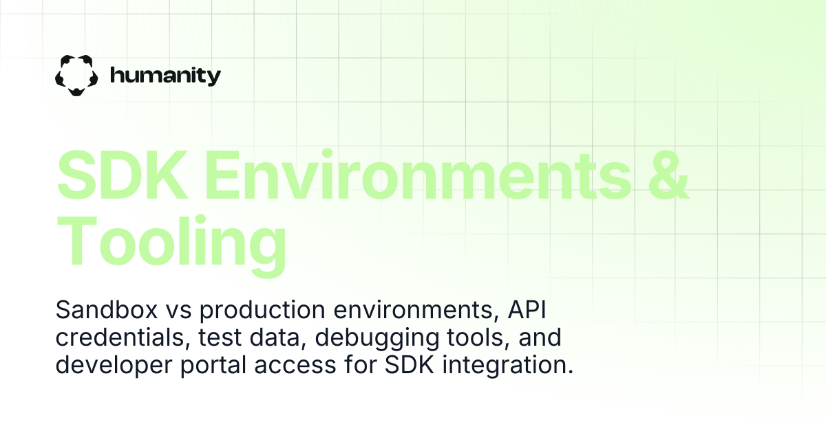 SDK Environments & Tooling | Humanity Docs